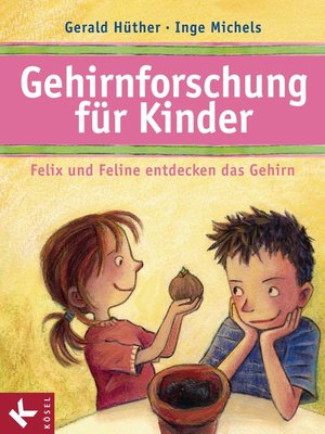 cover image of Gehirnforschung für Kinder – Felix und Feline entdecken das Gehirn